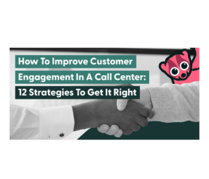 how to improve customer engagement in a call center