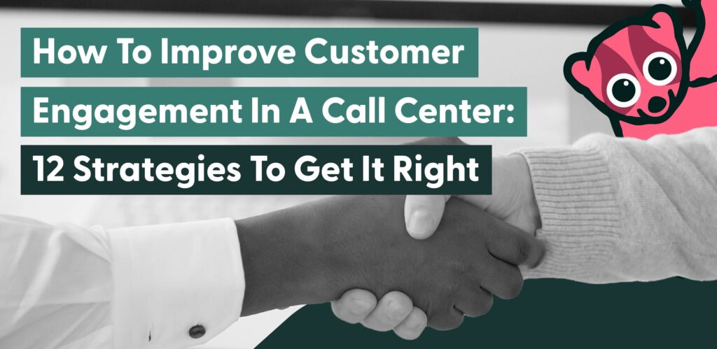 how to improve customer engagement in a call center